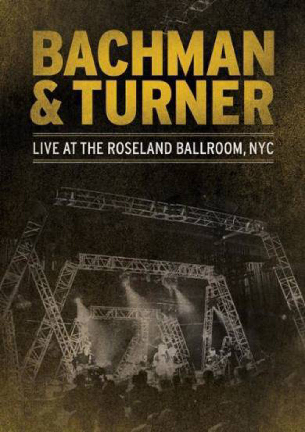 Bachman & Turner - Live At The Roseland Ballroom NYC (DVD)