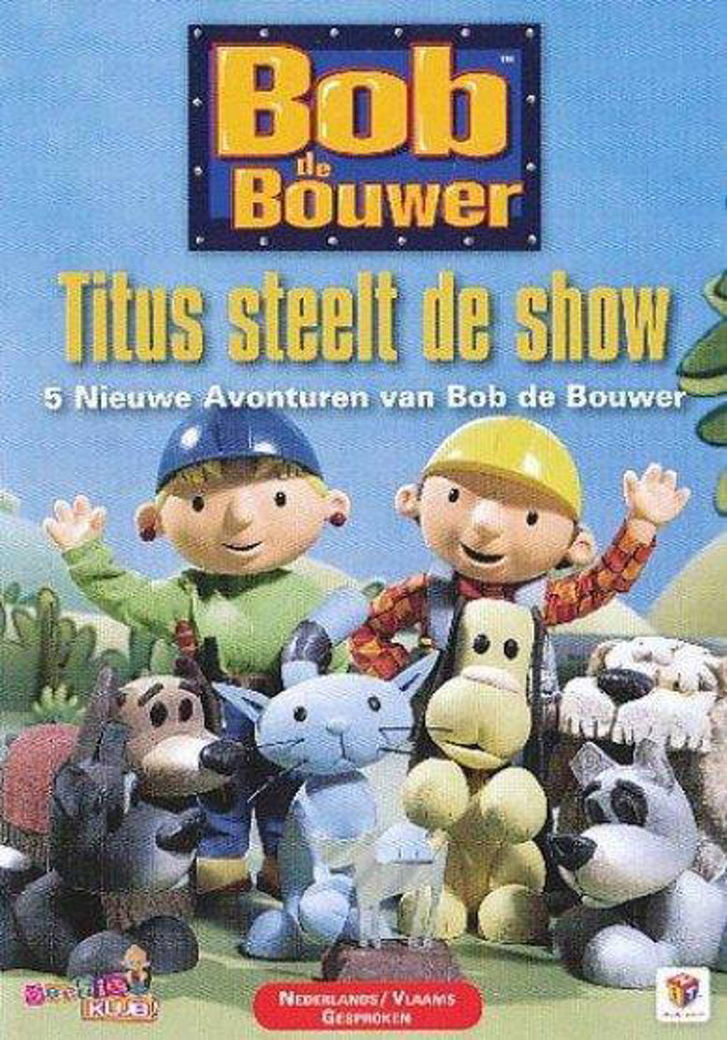 Bob de Bouwer - Titus steelt de show (DVD)