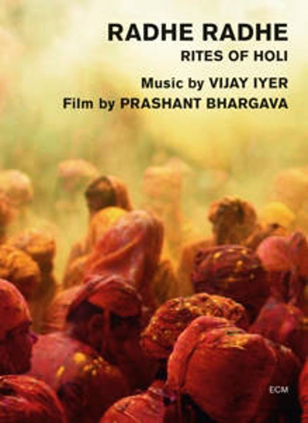 Iyer, Vijay / Bhargava, Prashant - Radhe Radhe - Rites Of Holi (Blu-ray)