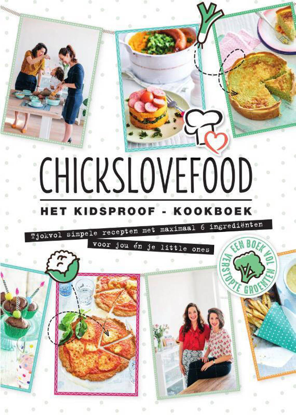 Chickslovefood Het kidsproof-kookboek - Elise Gruppen en Nina de Bruijn