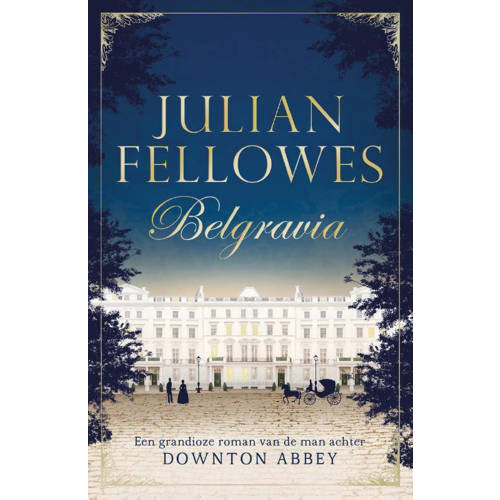 Belgravia Julian Fellowes huismerk kopen in de aanbieding Belgravia Julian Fellowes huismerk kopen in de aanbieding