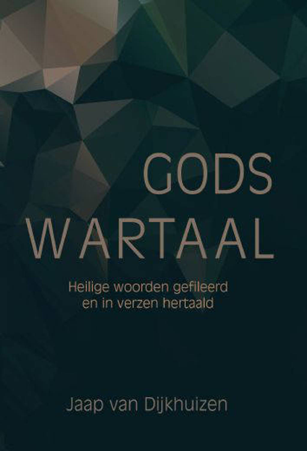 Gods wartaal - van Dijkhuizen Jaap