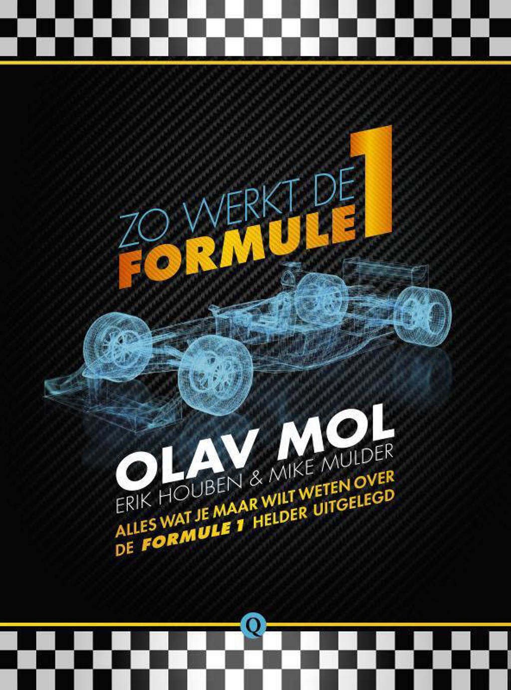 Zo werkt de Formule 1 - Olav Mol, Erik Houben en Mike Mulder
