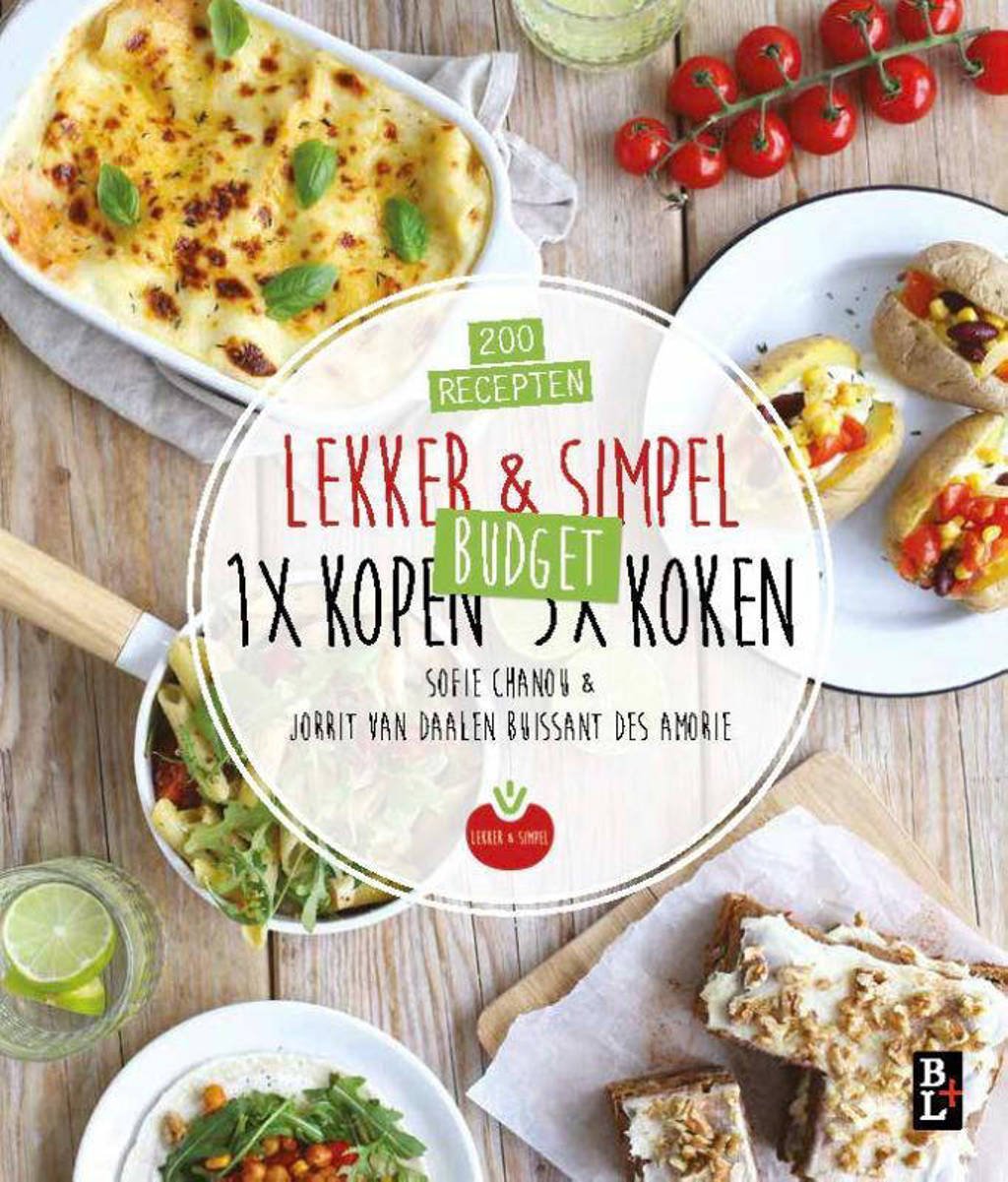Lekker & Simpel. 1x kopen 5x koken - Sofie Chanou en Jorrit van Daalen Buissant Des Amorie