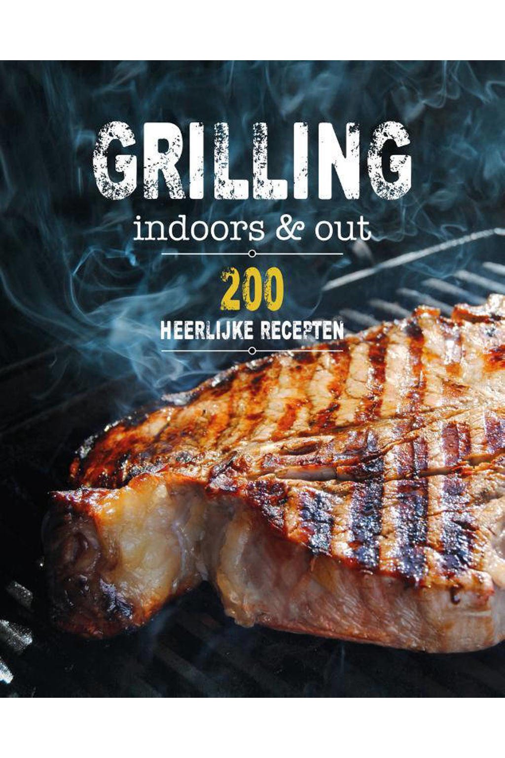 200 recepten: Grilling indoors & out - 200 recepten - Rachel Lane