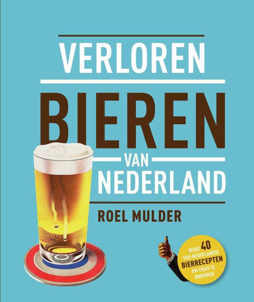 Verloren bieren van Nederland - Roel Mulder
