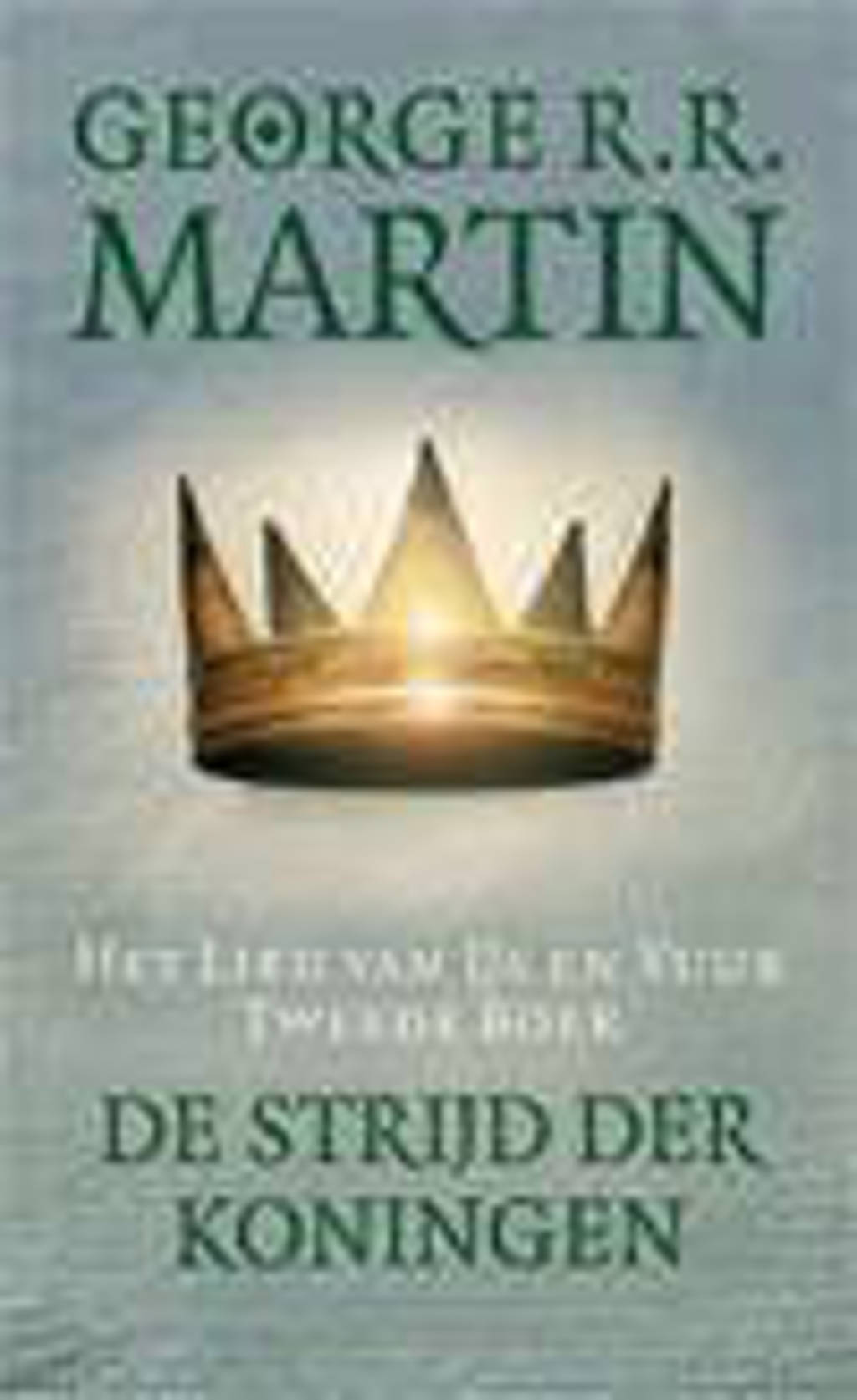 Game of Thrones: De strijd der koningen - George R.R. Martin