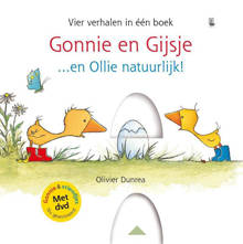 Gonnie & vriendjes: Gonnie en Gijsje...en Ollie natuurlijk! - Olivier Dunrea