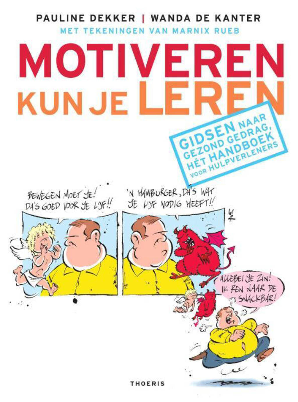 Motiveren kun je leren - Pauline Dekker en Wanda de Kanter