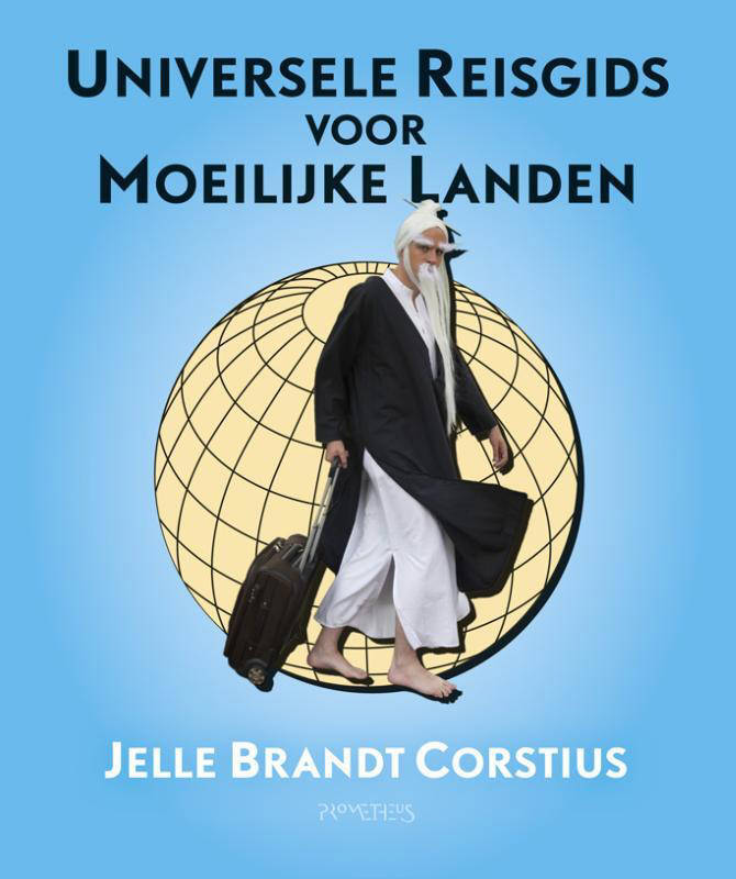 Jelle Brandt Corstius Universele Reisgids Voor Moeilijke Landen | Wehkamp