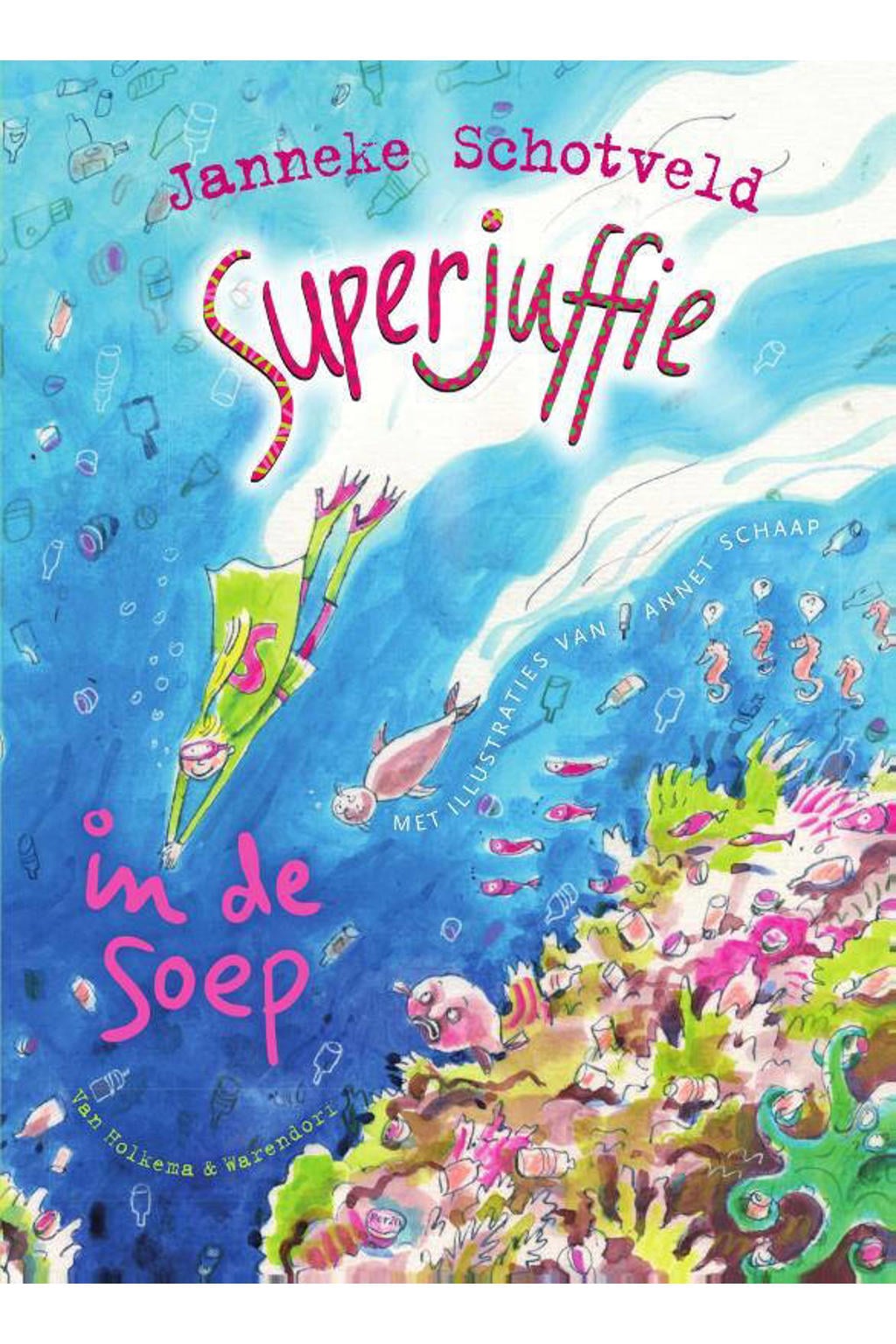 Superjuffie: Superjuffie in de soep - Janneke Schotveld