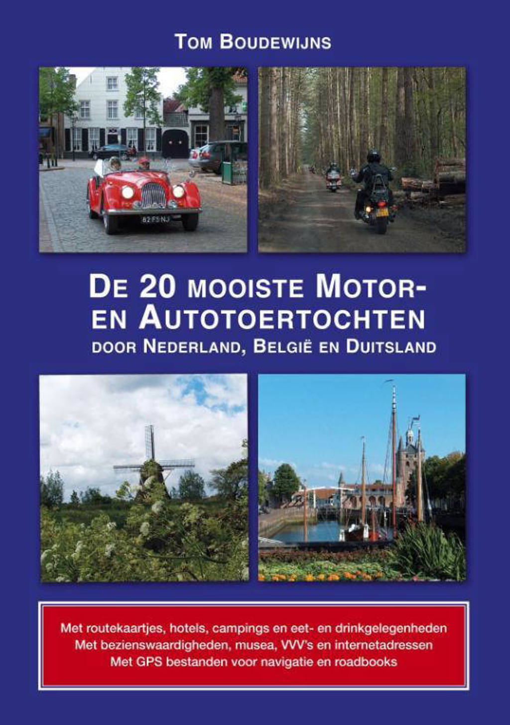De 20 mooiste motor- en autotoertochten - Tom Boudewijns