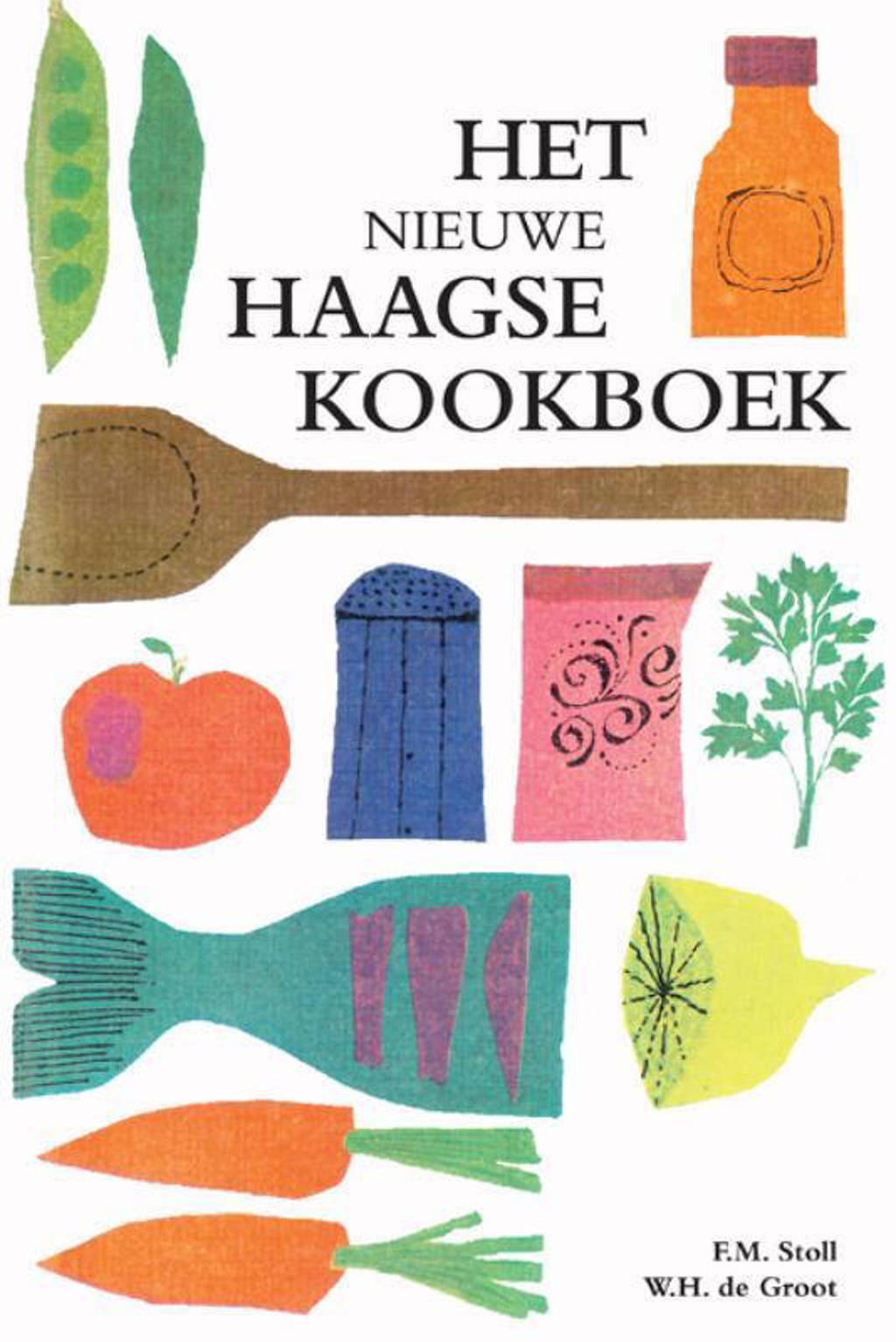 Het nieuwe Haagse kookboek - F.M. Stoll en W.H. de Groot