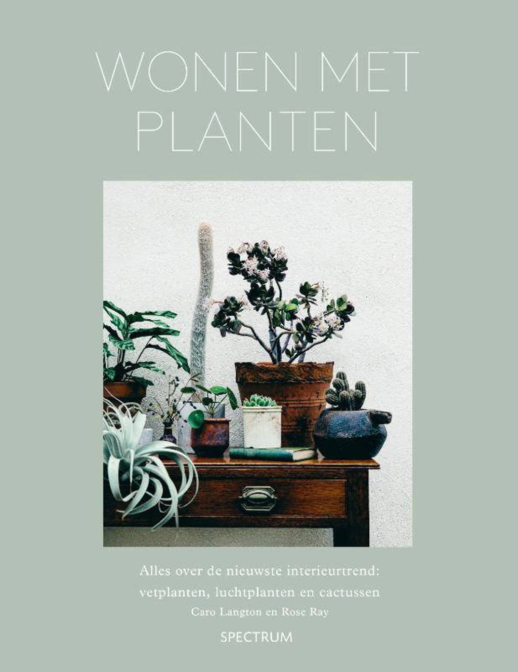 Wonen met planten - Caro Langton en Rose Ray