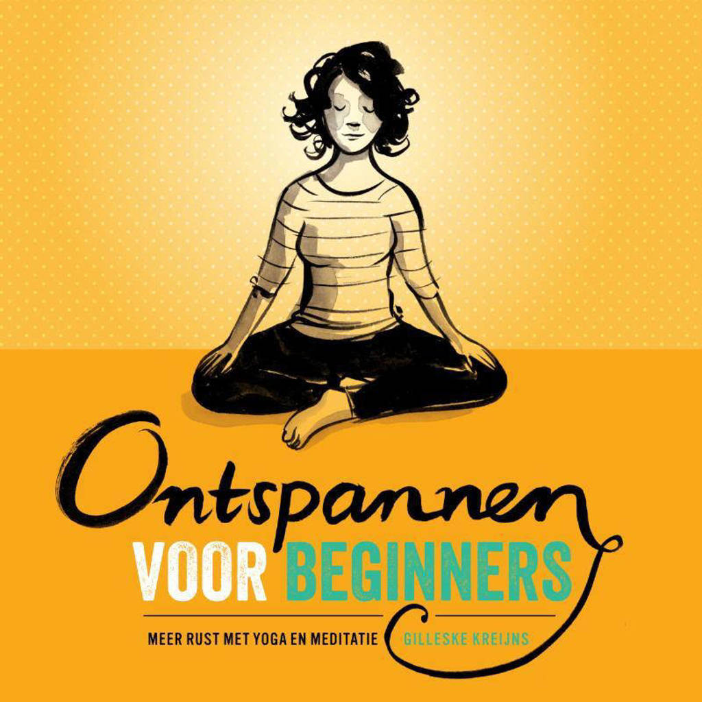 Ontspannen voor beginners - Gilleske Kreijns