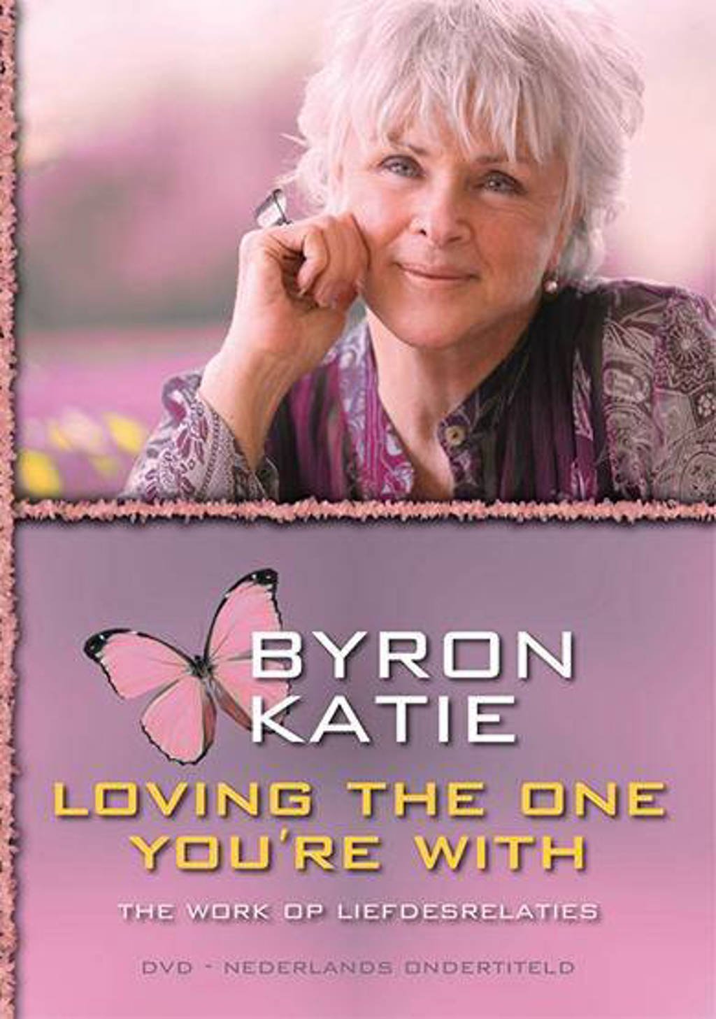 Byron Katie - Loving the one you're with (DVD)