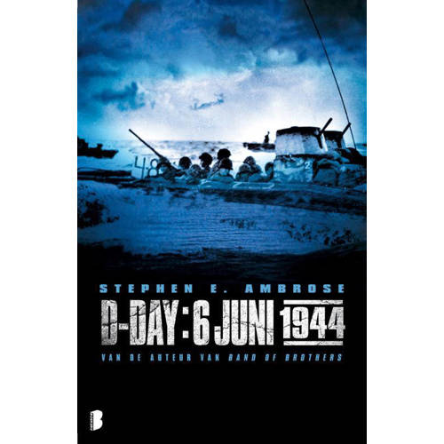 D Day 6 Juni 1944 Stephen E Ambrose huismerk kopen in de aanbieding D Day 6 Juni 1944 Stephen E Ambrose huismerk kopen in de aanbieding