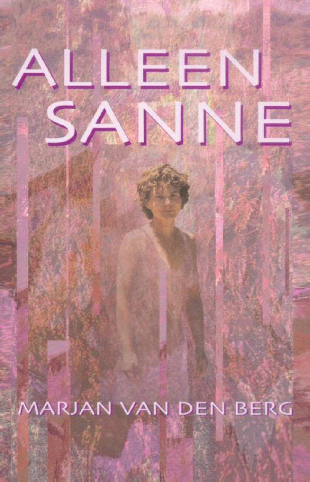 Sanne: Alleen Sanne - Marjan van den Berg