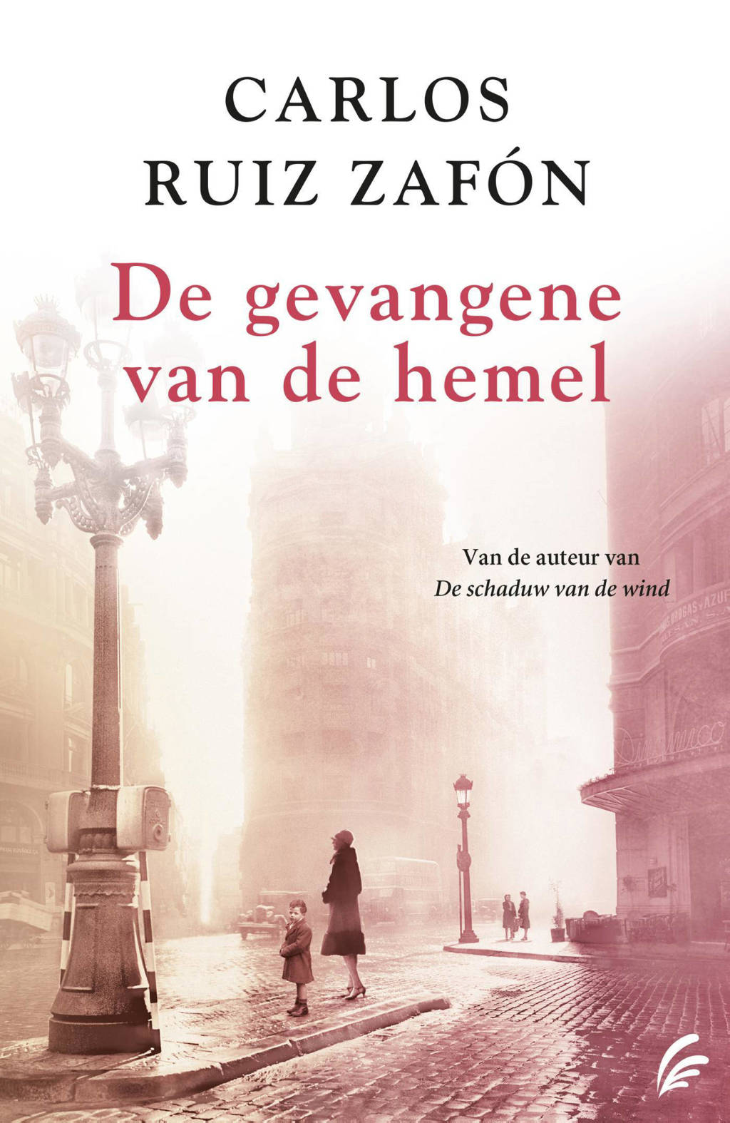 Carlos Ruiz Zafón De gevangene van de hemel wehkamp Carlos Ruiz Zafón De gevangene van de hemel wehkamp