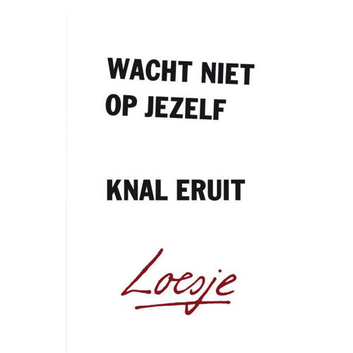 Wacht Niet Op Jezelf Knal Eruit Loesje huismerk kopen in de aanbieding
