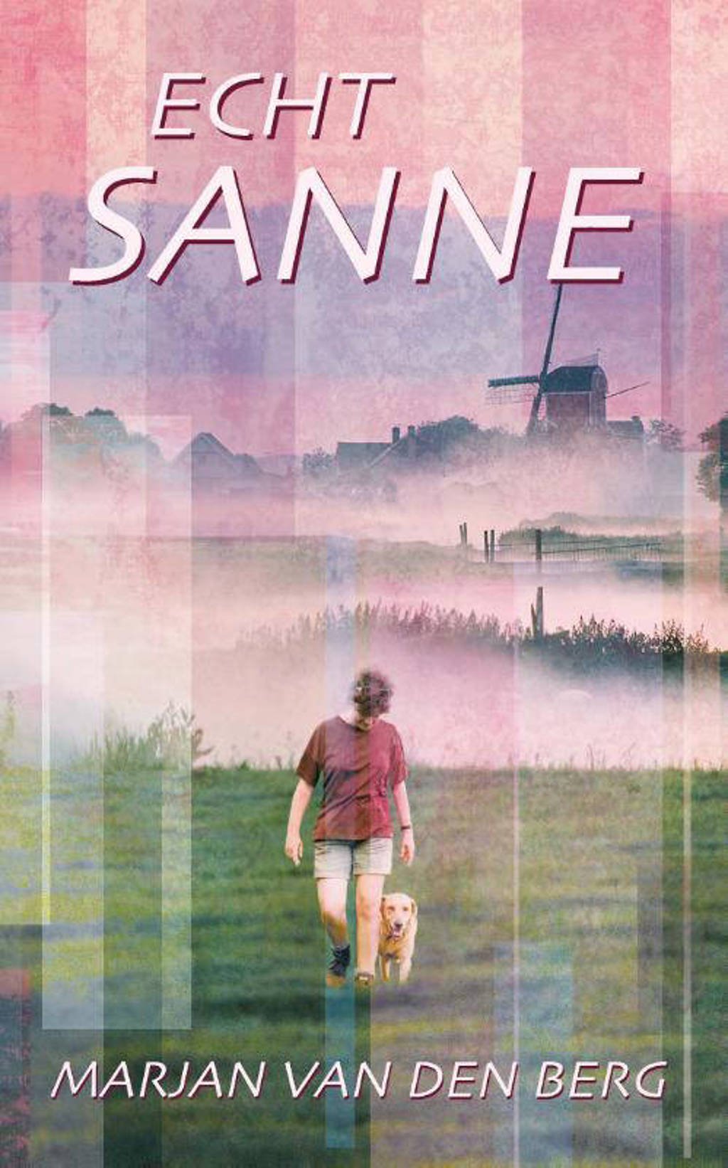 Sanne: Echt Sanne - Marjan van den Berg