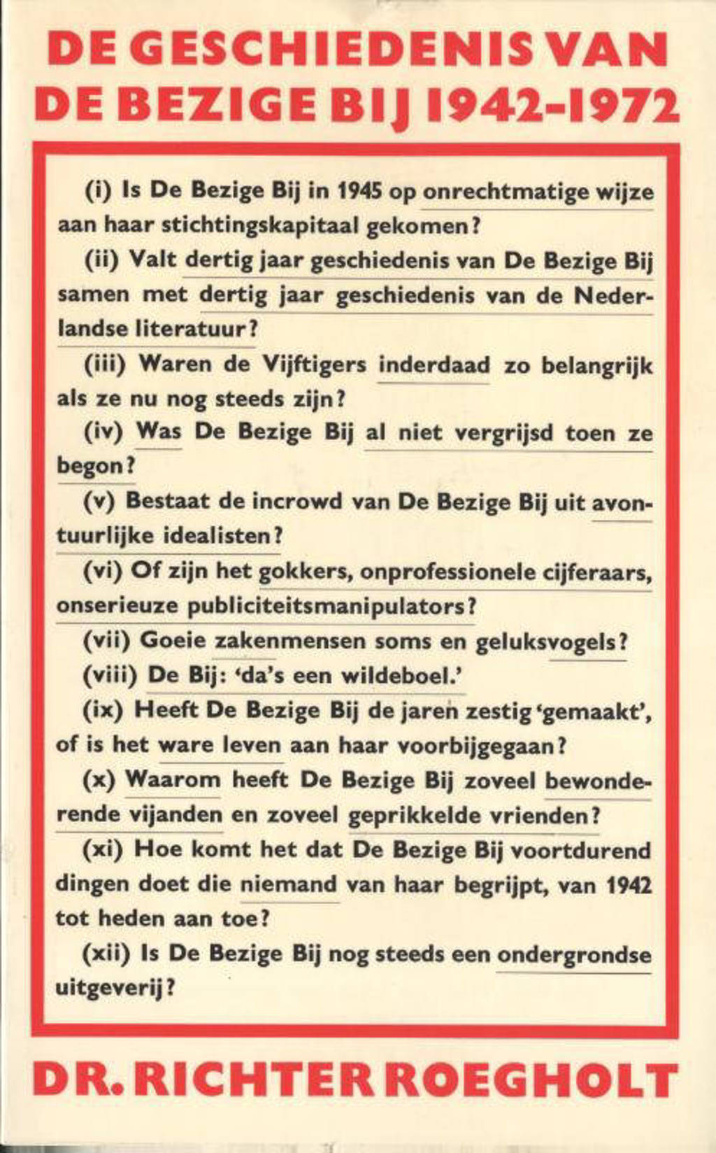 De geschiedenis van De Bezige Bij, 1942-1972 - R. Roegholt