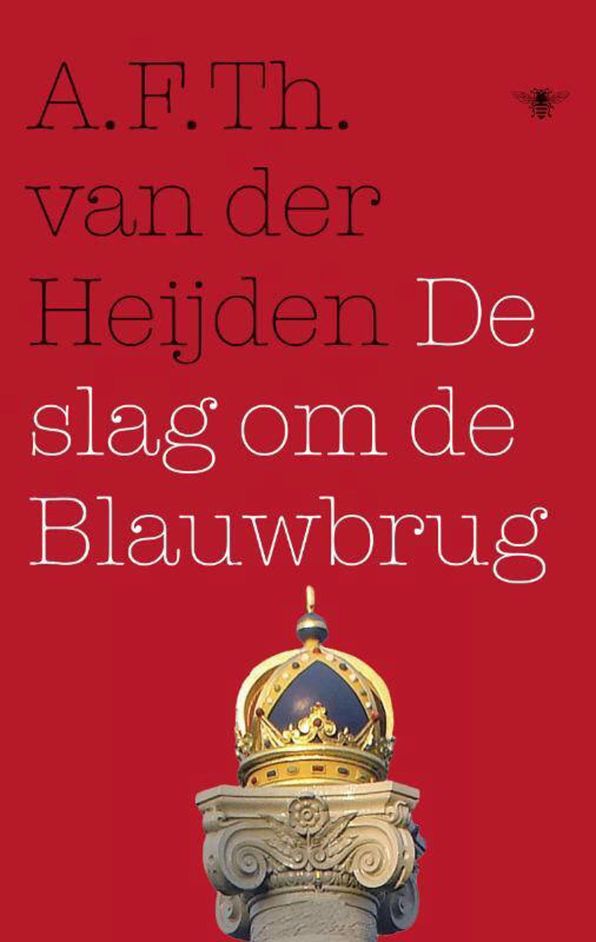 A.F.Th. van der Heijden De tandeloze tijd De slag om de Blauwbrug wehkamp A.F.Th. van der Heijden De tandeloze tijd De slag om de Blauwbrug wehkamp