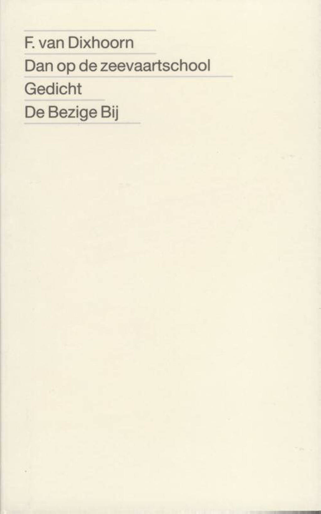 Dan op de zeevaartschool - F. van Dixhoorn