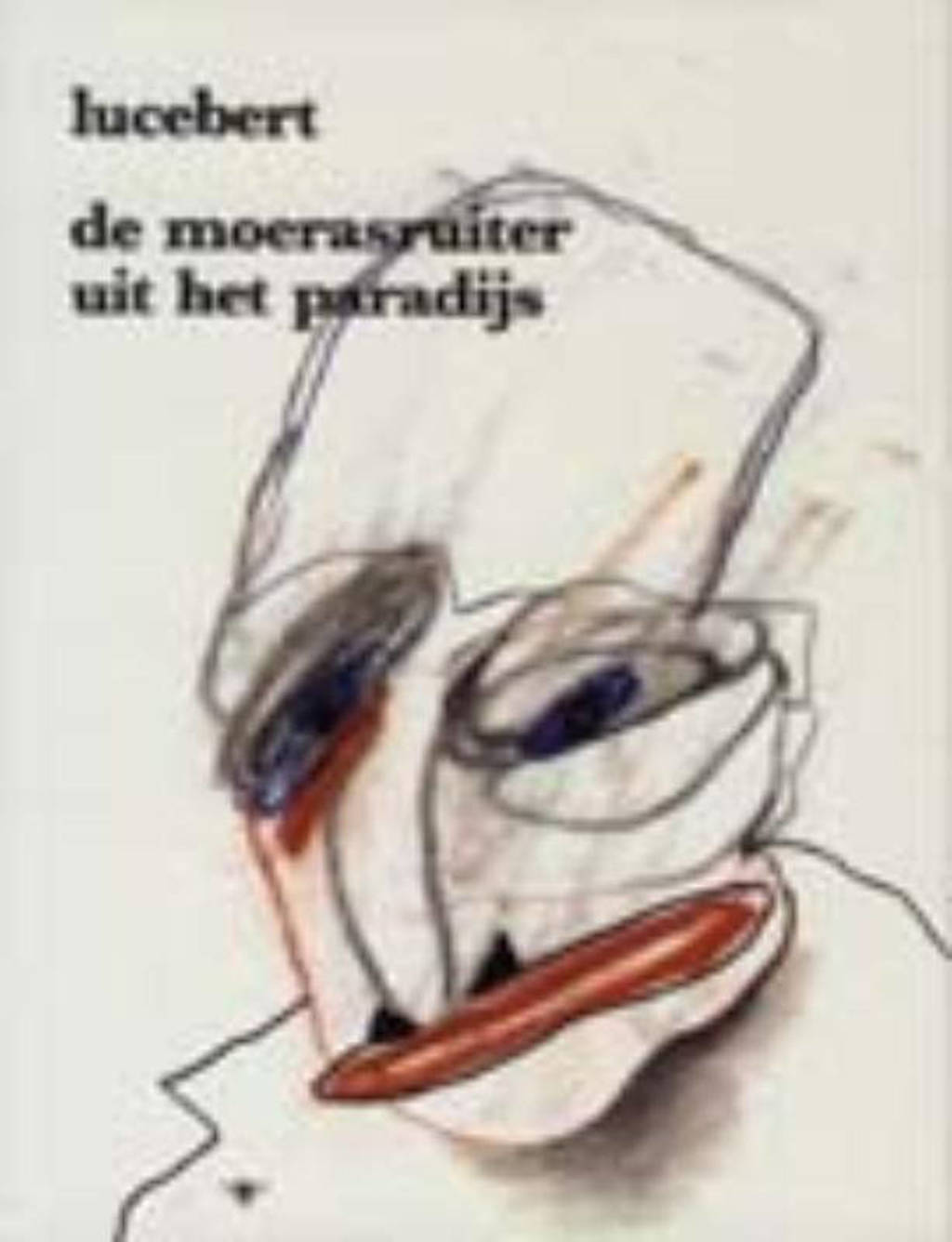De moerasruiter uit het paradijs - Lucebert