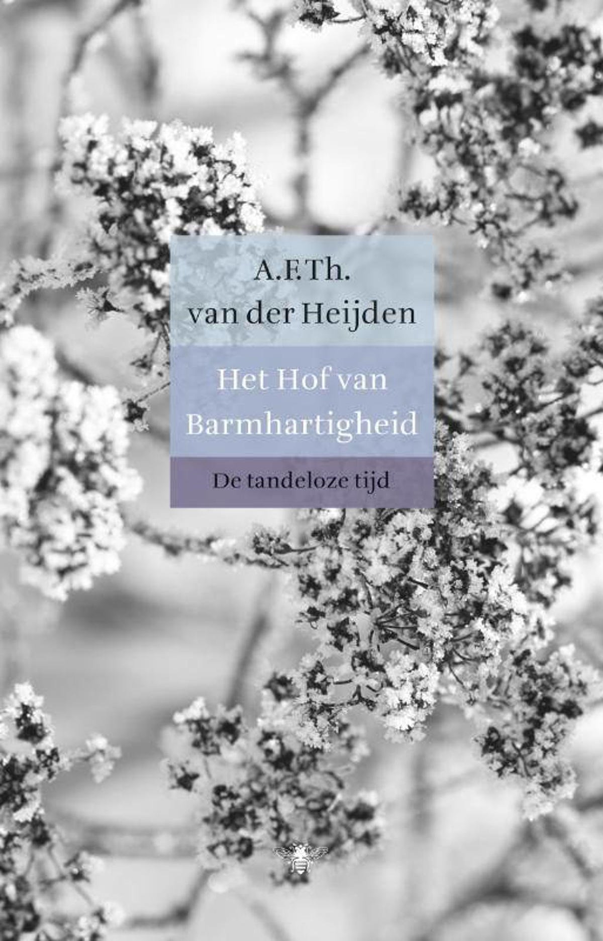A.F.Th. van der Heijden De tandeloze tijd Het hof van barmhartigheid wehkamp