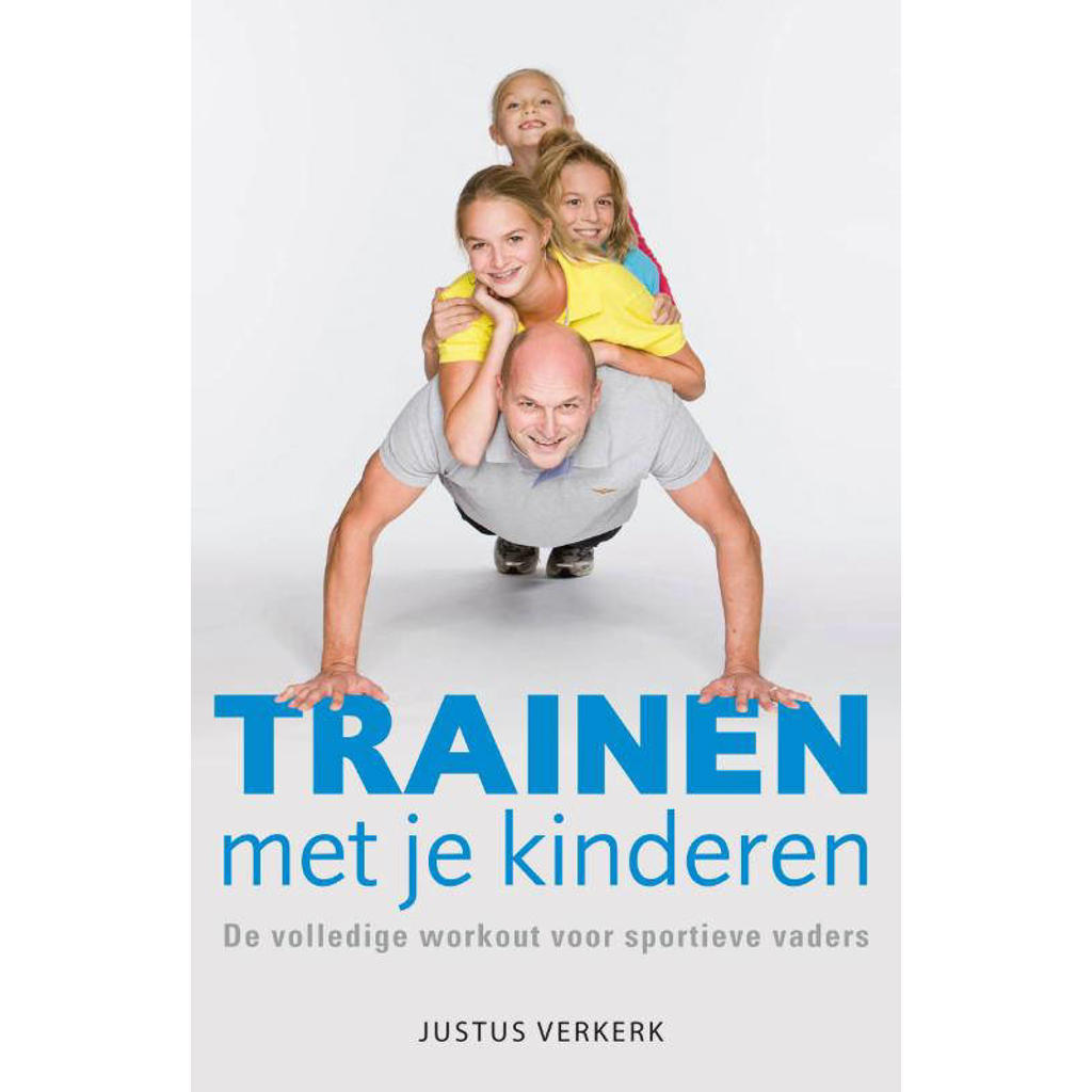 Trainen met je kinderen - Justus Verkerk