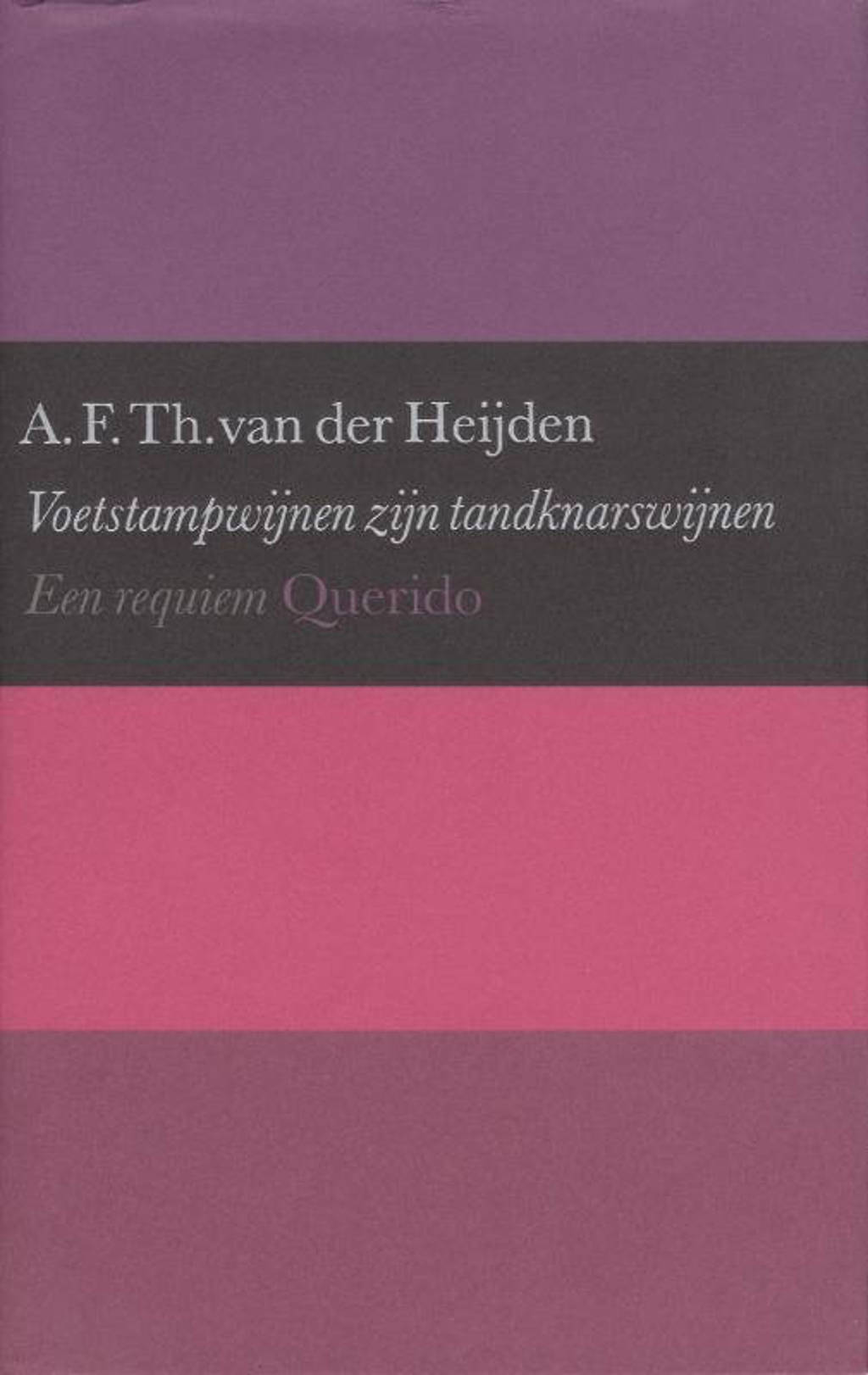 Voetstampwijnen zijn tandknarswijnen - A.F.Th. van der Heijden