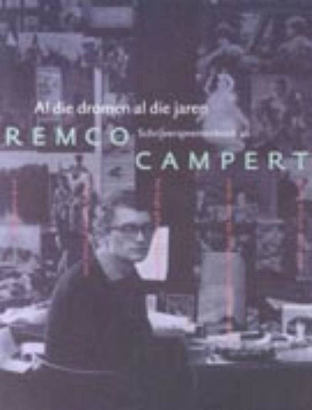 Schrijversprentenboek: Al die dromen al die jaren - Remco Campert
