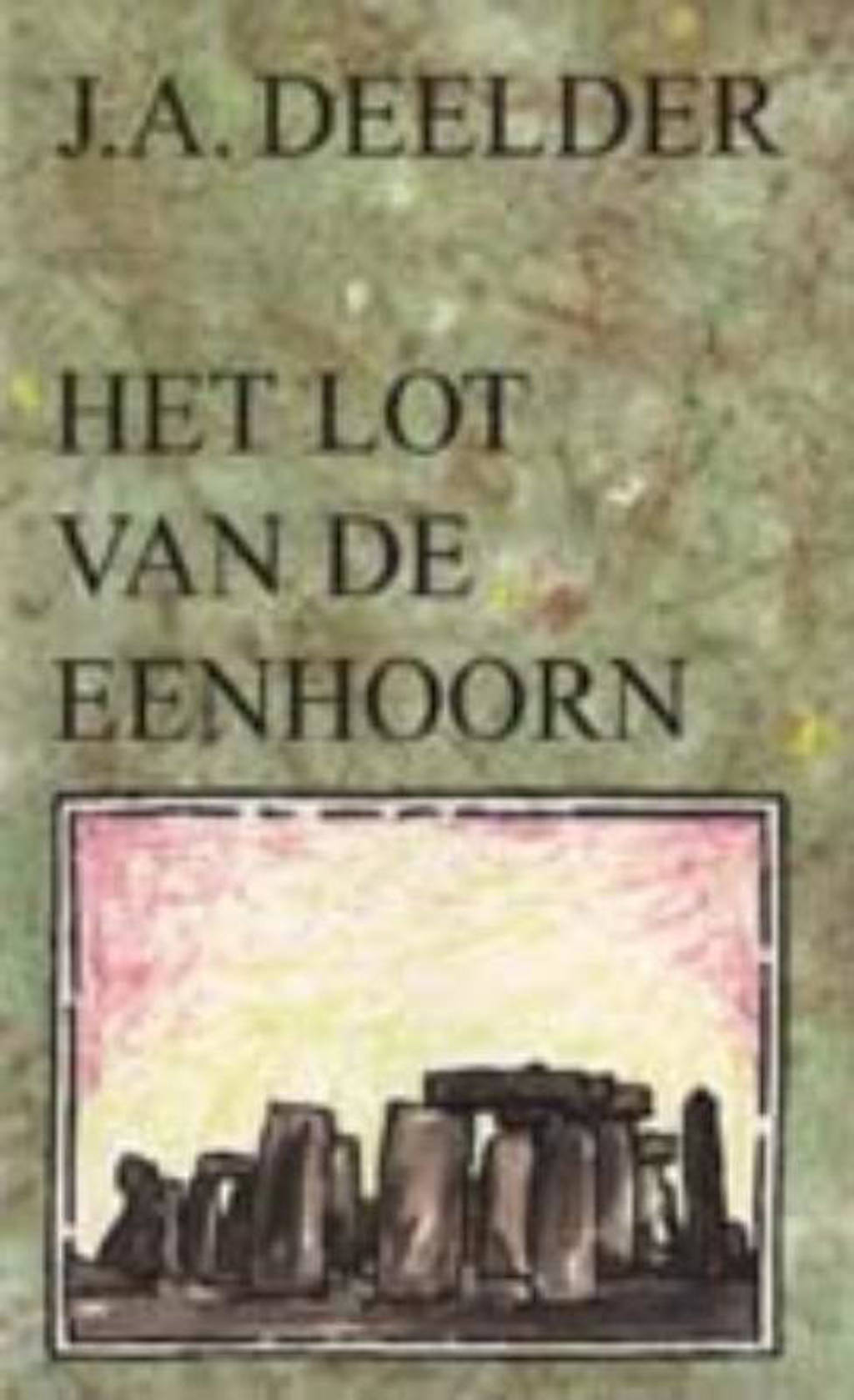 Het lot van de eenhoorn - J.A. Deelder