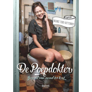 De poepdokter: Gezond van mond tot kont - Nienke Tode-Gottenbos