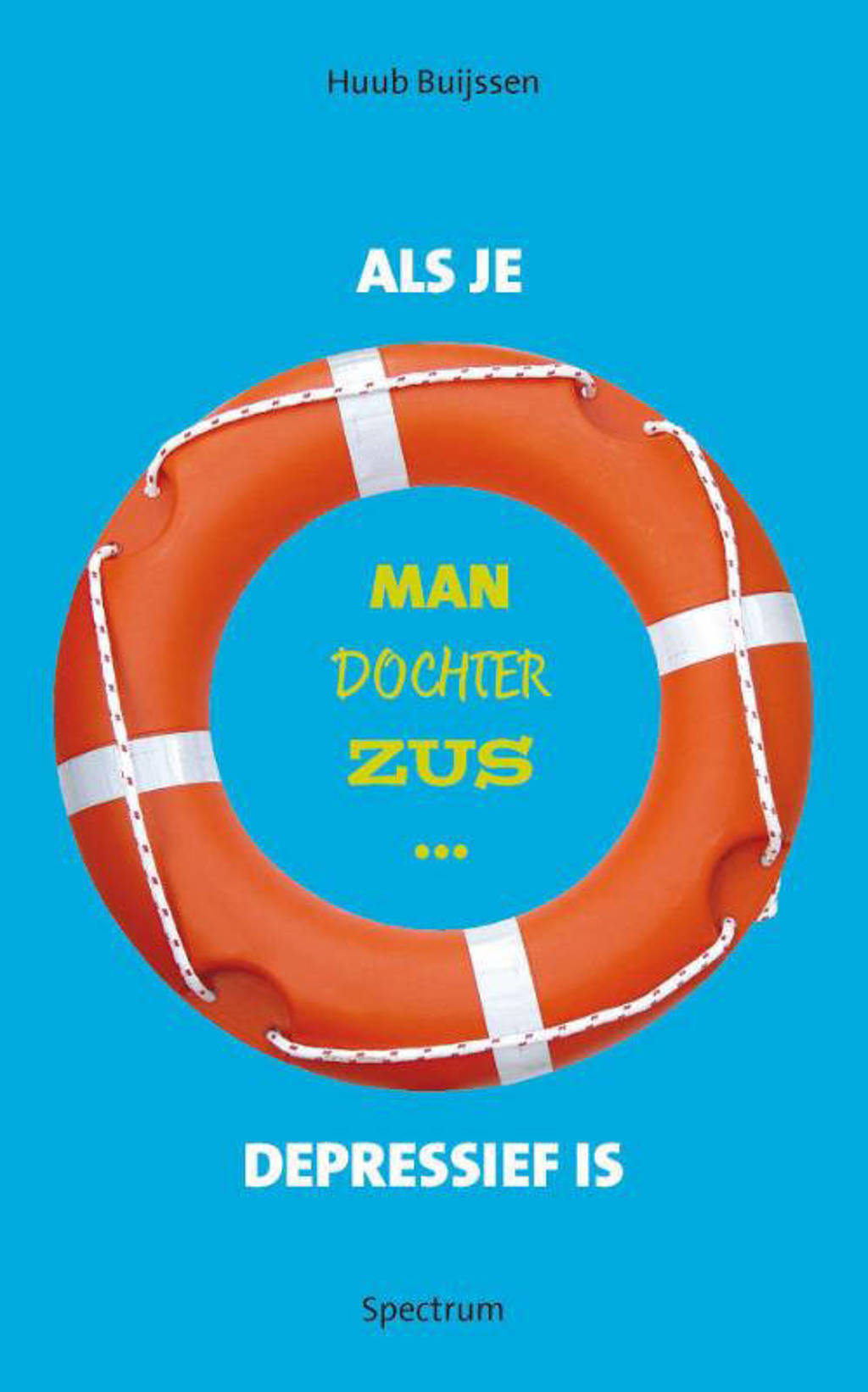 Als je man, dochter, zus depressief is - Huub Buijssen