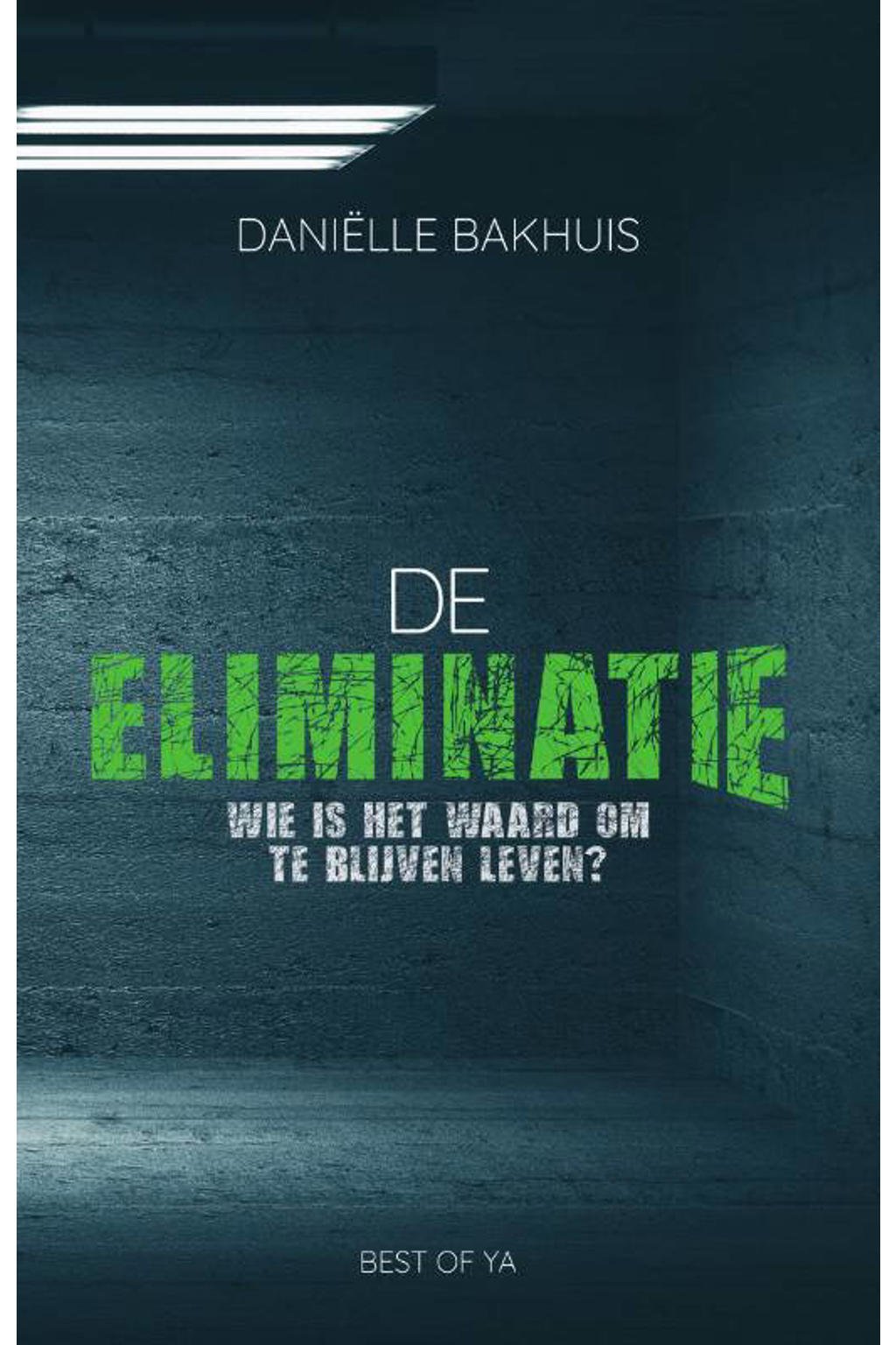 De eliminatie - Daniëlle Bakhuis