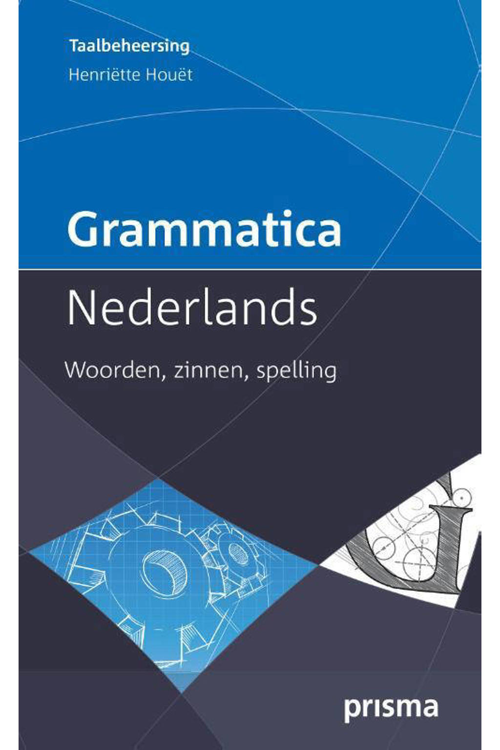 Prisma Taalbeheersing: Grammatica Nederlands - Henriëtte Houët