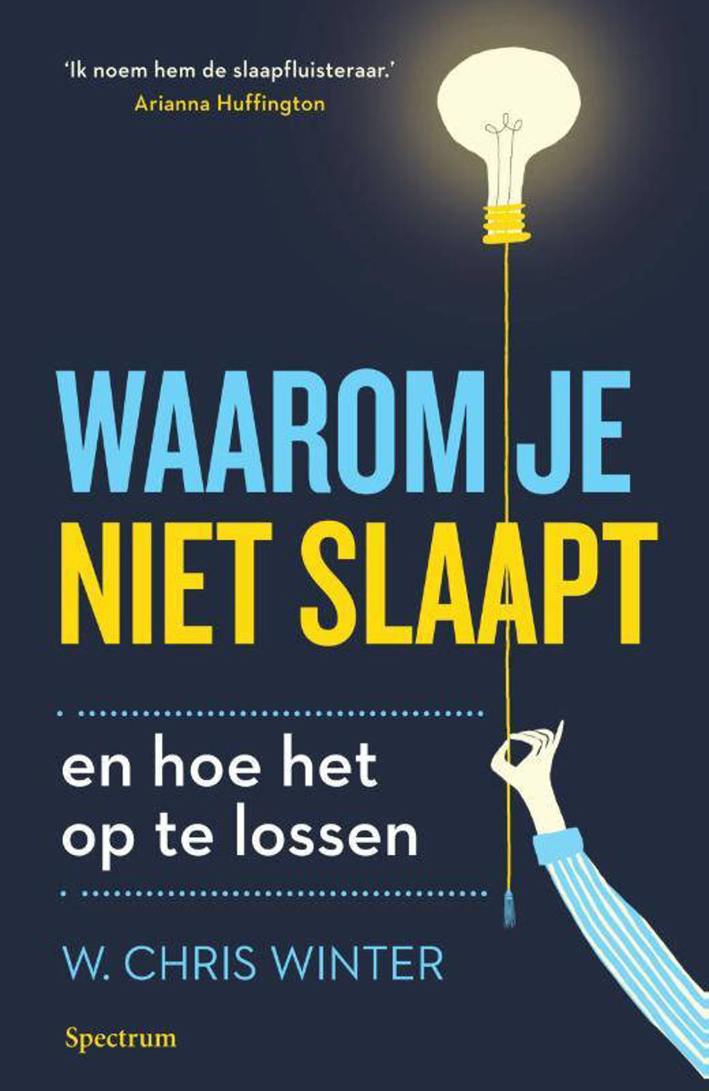 Waarom je niet slaapt en hoe het op te lossen - W. Chris Winter