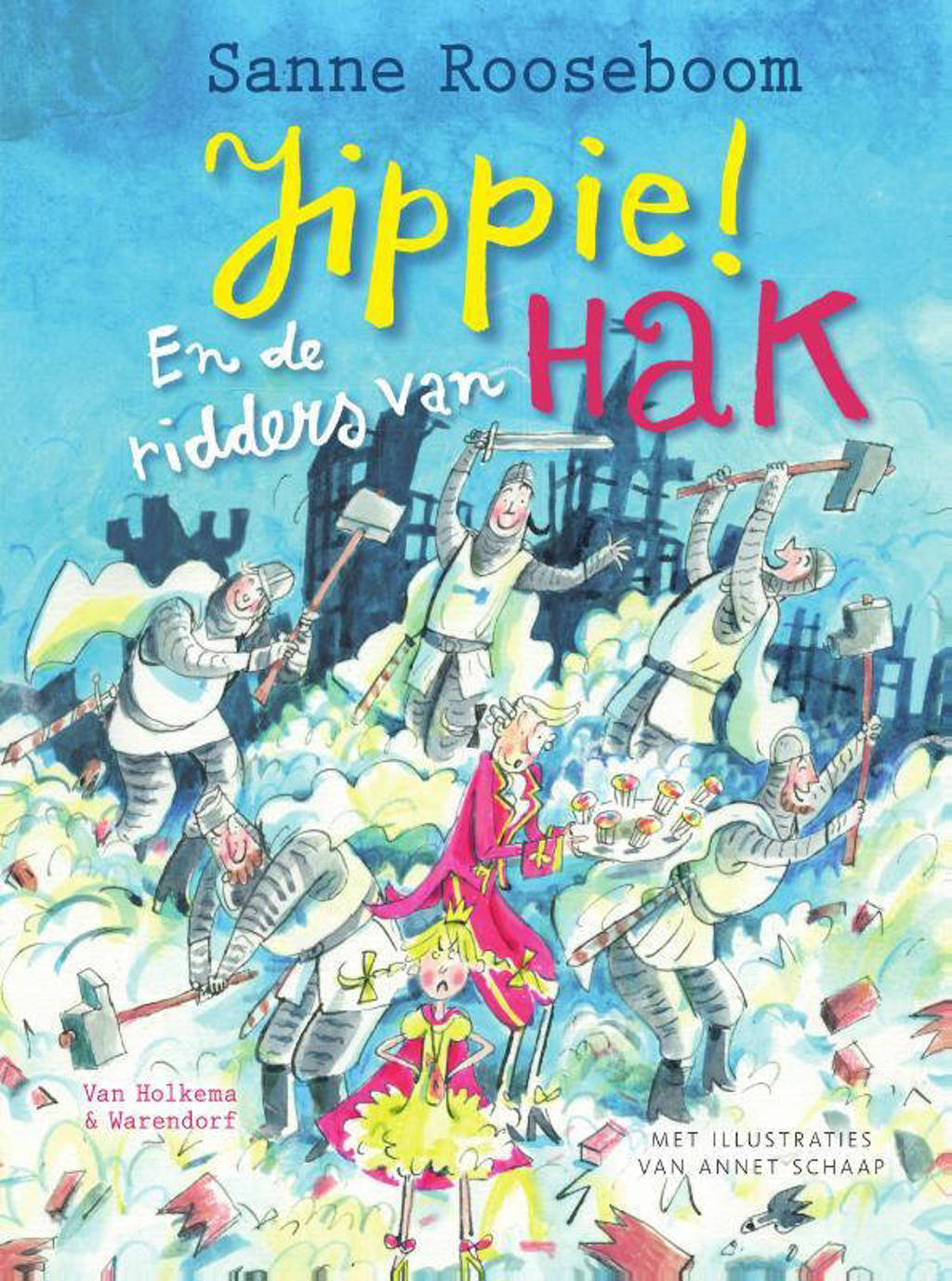 Prinses Super: Jippie! En de ridders van Hak - Sanne Rooseboom