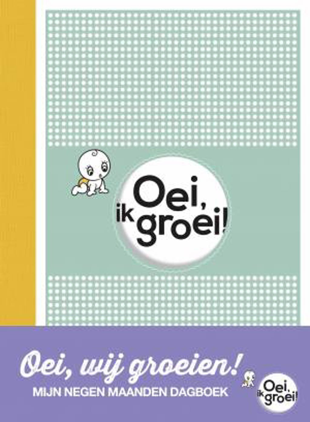 Oei, ik groei! Het negen maanden dagboek - Xaviera Plas
