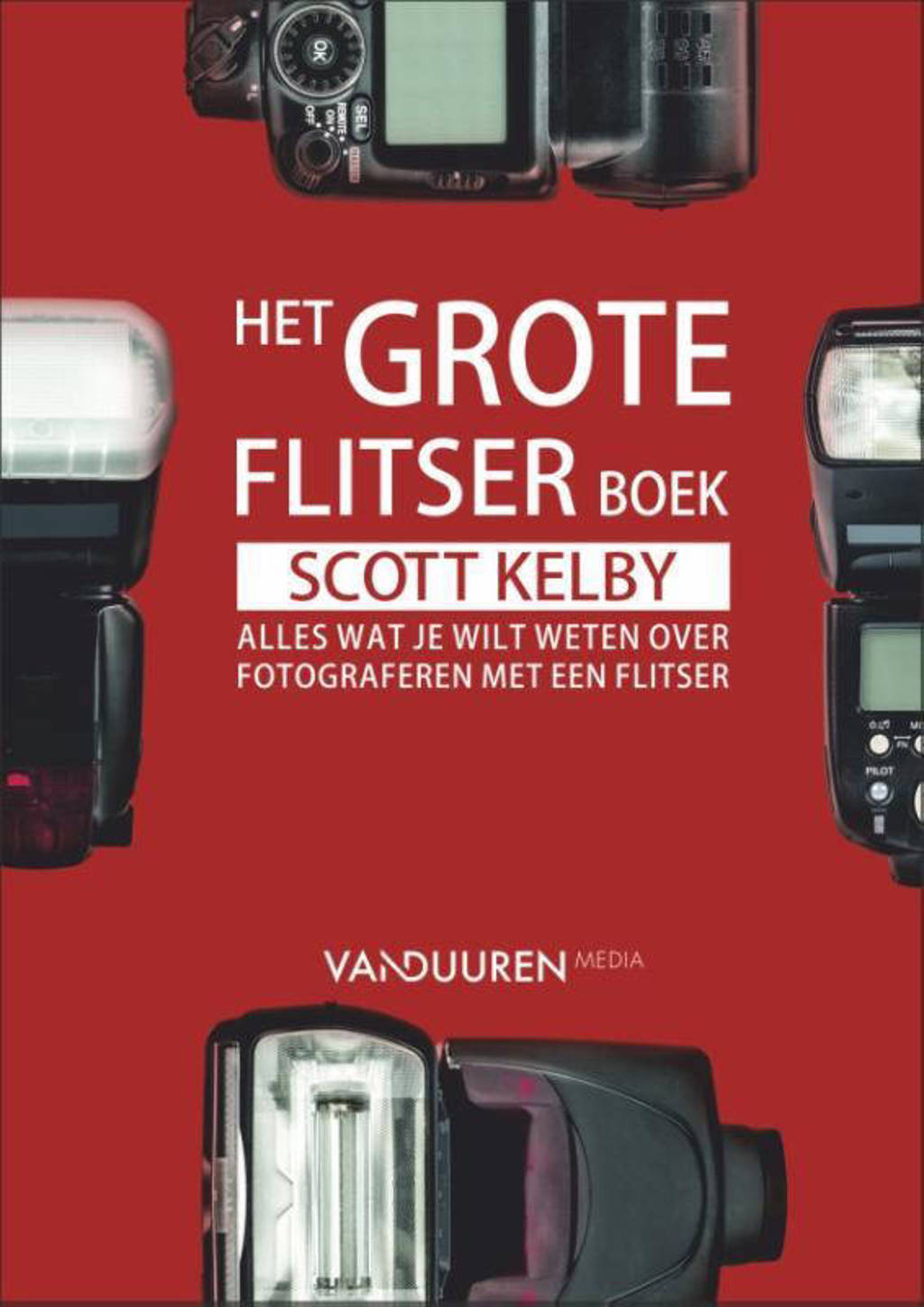 Het grote flitserboek - Scott Kelby