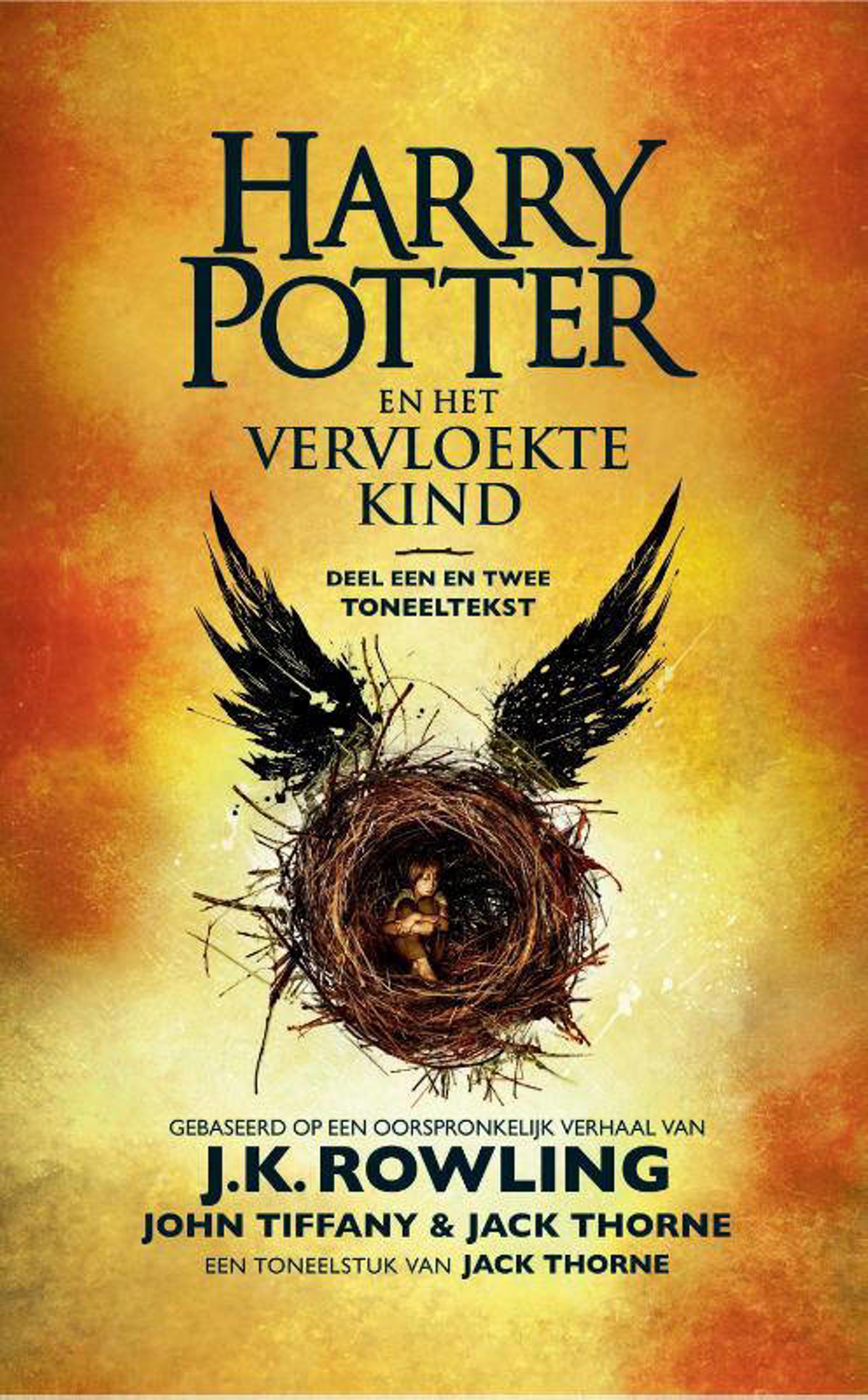 J.K. Rowling, John Tiffany en Jack Thorne Harry Potter Harry Potter en het vervloekte kind