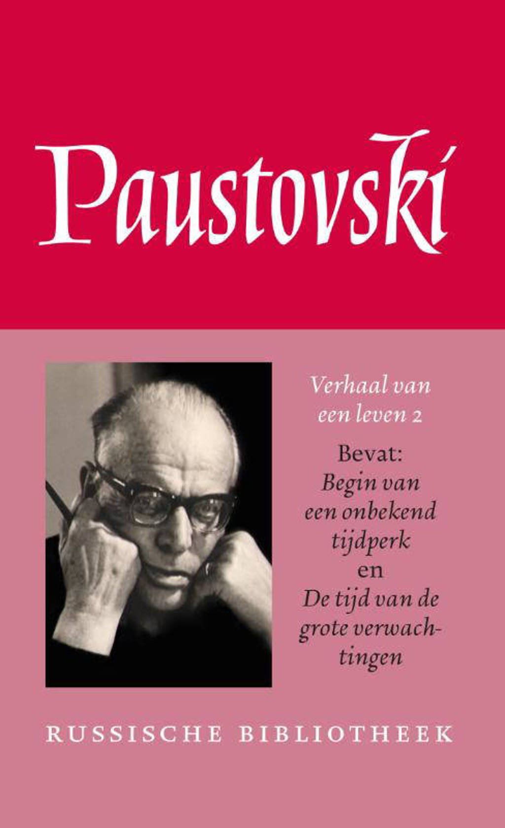 Russische Bibliotheek: Verhaal van een leven 2 Begin van een onbekend tijdperk ; De tijd van de grote verwachtingen - Konstantin Paustovski