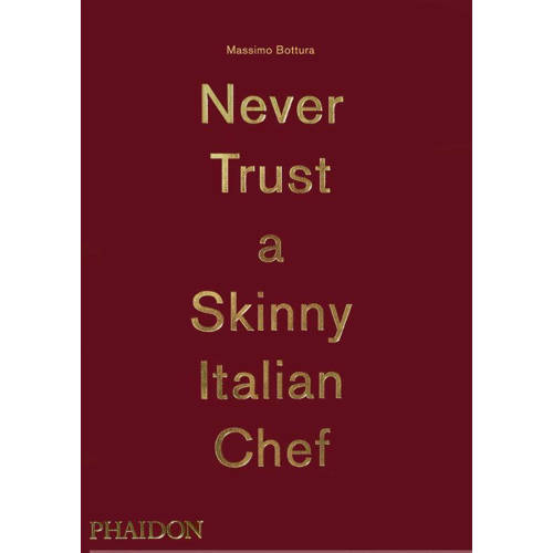 Massimo Bottura Never Trust A Skinny Italian Chef huismerk kopen in de aanbieding Massimo Bottura Never Trust A Skinny Italian Chef huismerk kopen in de aanbieding