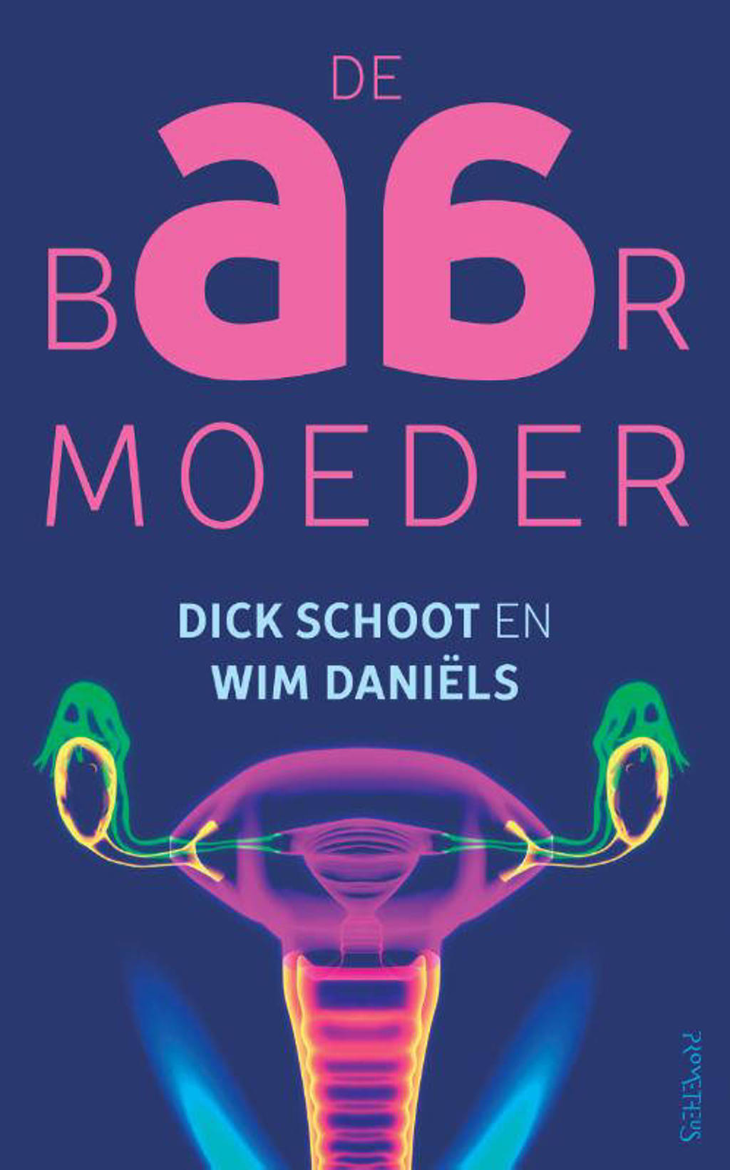 De baarmoeder - Dick Schoot en Wim Daniëls