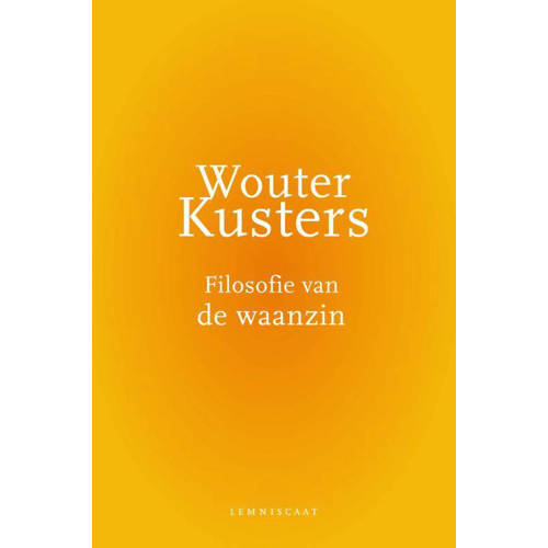 Filosofie Van De Waanzin Wouter Kusters huismerk kopen in de aanbieding Filosofie Van De Waanzin Wouter Kusters huismerk kopen in de aanbieding