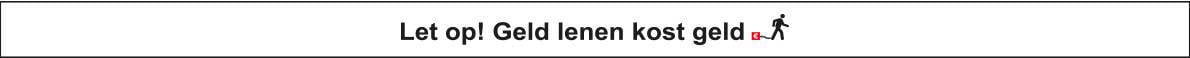 Let op! Geld lenen kost geld